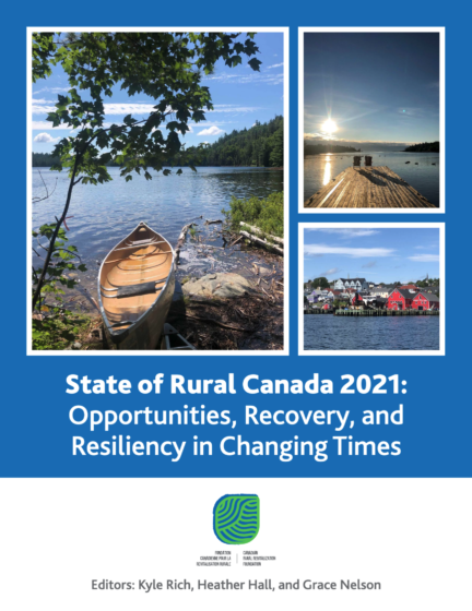 State of Rural Canada 2021: Opportunities, Recovery, and Resiliency in Changing Times